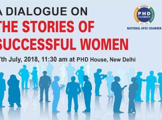 PHDCCI to Organise A Dialogue on the Stories of Successful Women on 17th July, 2018 in New Delhi
