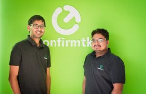 Dinesh & Sripad, Cofounders of Confirmtkt