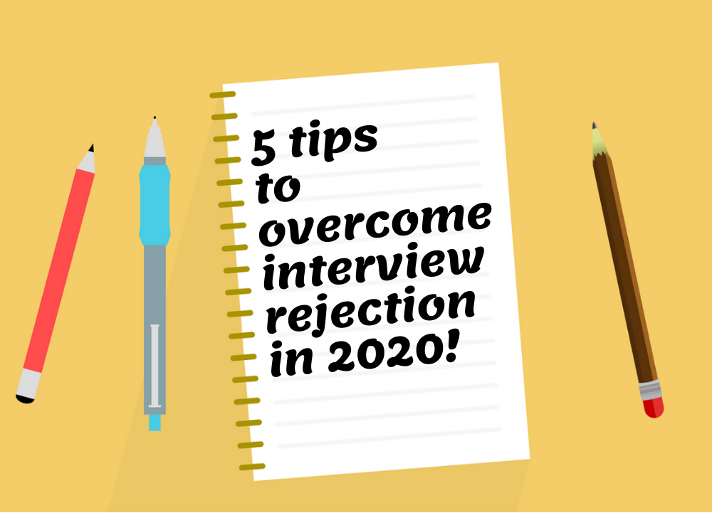 5 tips to overcome Interview Rejection in 2020