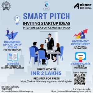 Smart Pitch Competition by Aakaar IIT Bombay and SINE - Pitch Your Startup Idea to Investors