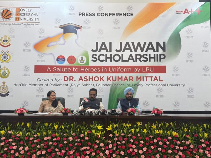 LPU Chancellor & MP Dr. Ashok Mittal Announces 'Jai Jawan Scholarship to honour the bravery and sacrifices of our defence n paramilitary Forces.