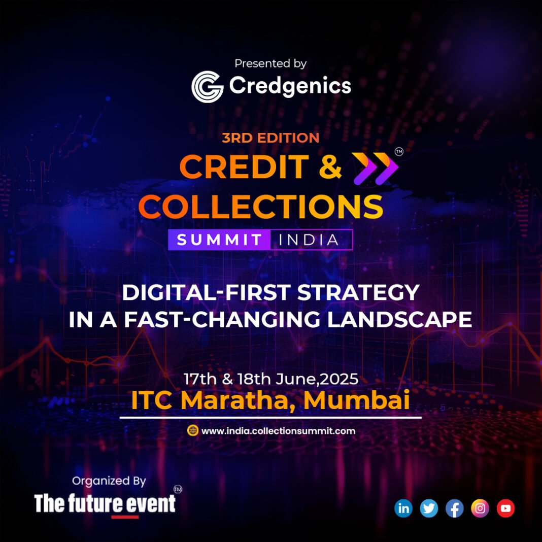3rd Edition Credit & Collections Summit India 2025: The Ultimate Industry Gathering for Credit, Collections & Risk Management 3rd Edition Credit & Collections Summit India 2025
