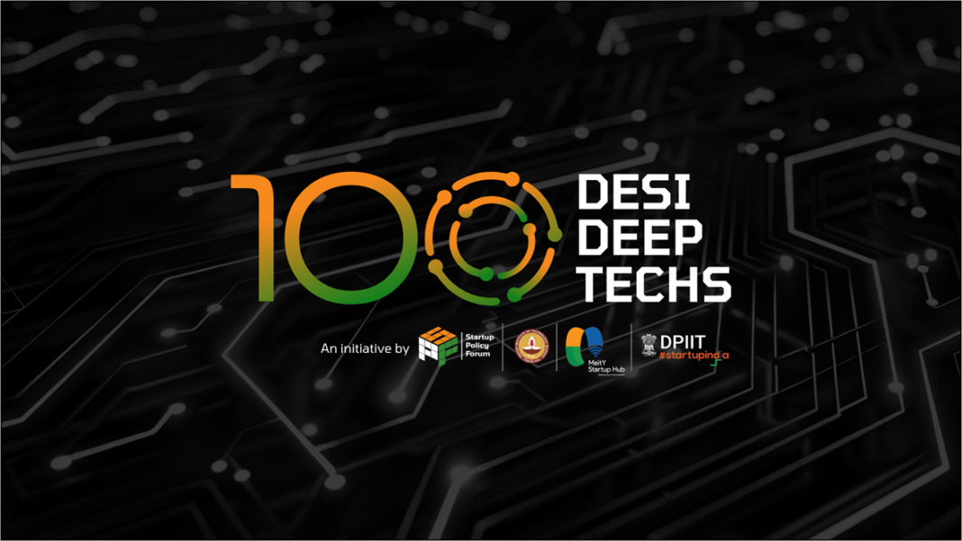 Startup Policy Forum Launches #100DesiDeepTechs to Power India’s DeepTech Revolution Startup Policy Forum Launches #100DesiDeepTechs to Shape India’s DeepTech Future_ Partners DPIIT, MEITY Startup Hub and IIT-Madras