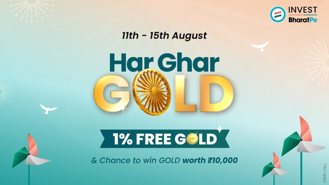Invest BharatPe Unveils ‘Har Ghar Gold’ Campaign to Celebrate Independence Day with Hourly Gold Rewards Invest BharatPe Launches ‘Har Ghar Gold’ Campaign for Independence Day, Chance to Win ₹10,000 Worth Gold Every Hour
