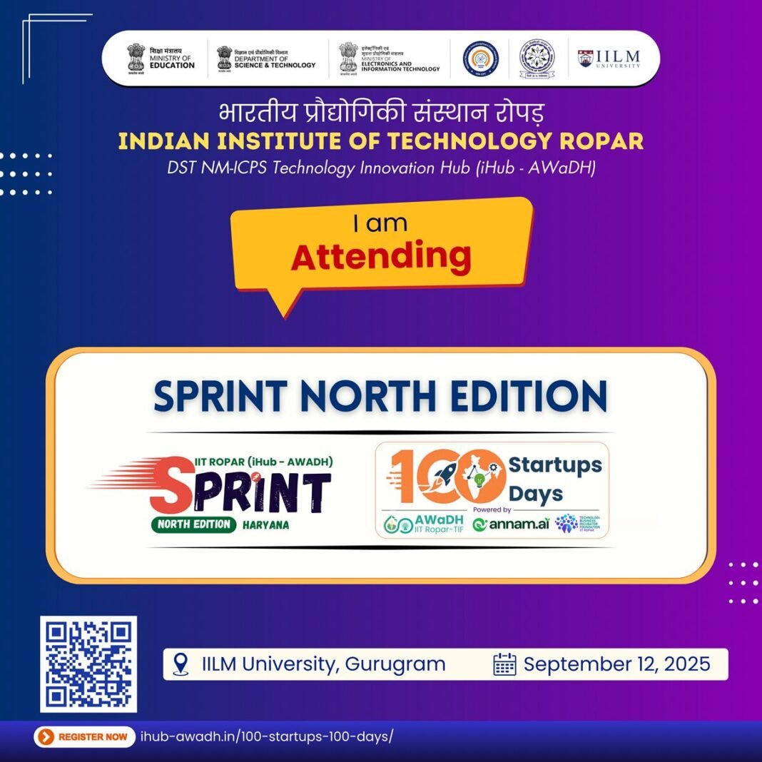 SPRINT North Edition 2025 to Showcase India’s Deep-Tech Innovation Ecosystem 100 Startups 100 Days – SPRINT North Edition scheduled on 12th September 2025 at IILM University, Gurugram