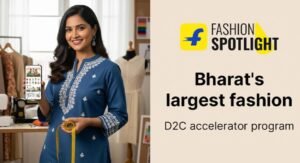 Flipkart Launches 'Fashion Spotlight' to Power India's Emerging D2C Fashion Ecosystem