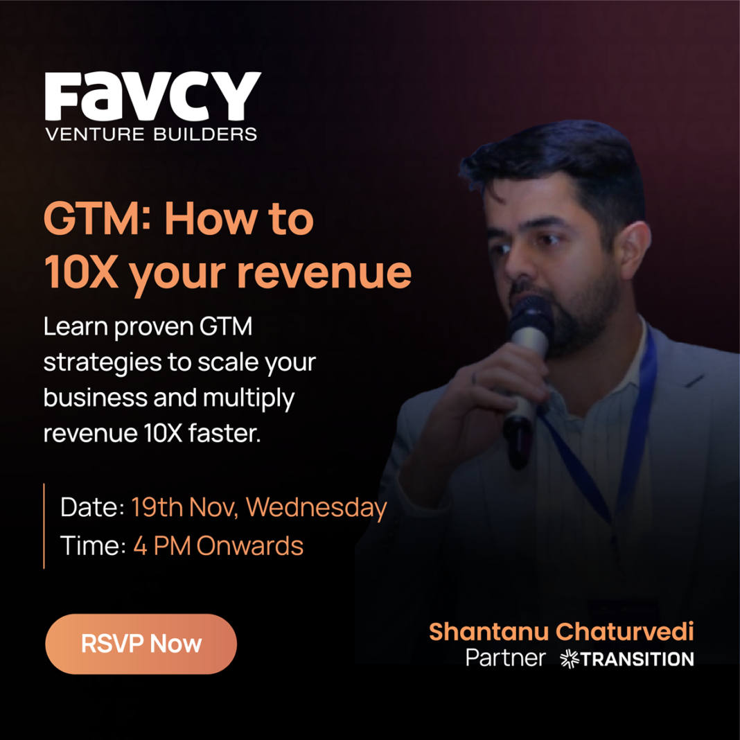 Startup Success × Favcy Venture Builders: GTM Masterclass for Founders – “How to 10X Your Revenue” From Channel Selection to Conversion - Master the GTM That Works