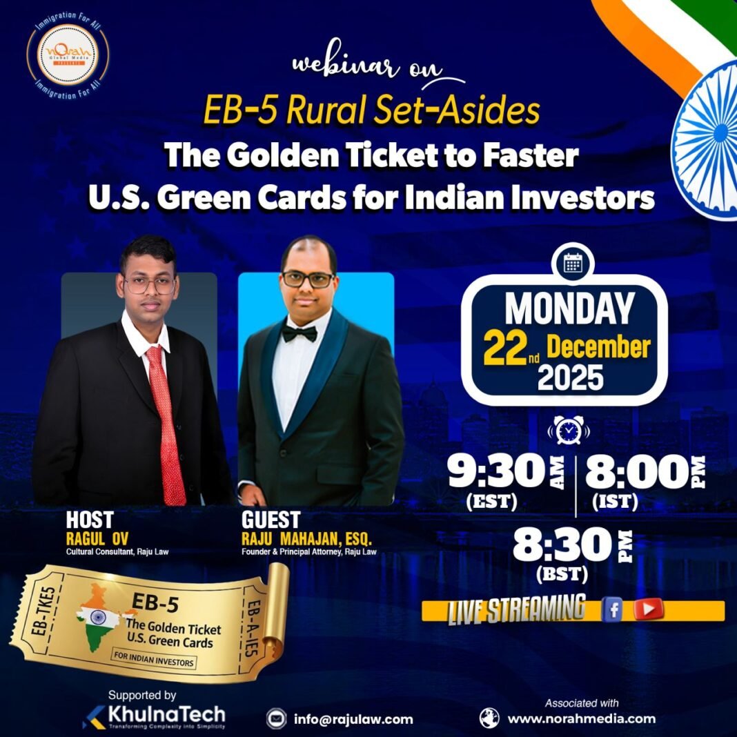 Raju Law Announces Exclusive Educational Webinar on Priority EB‑5 Green Cards for Indian Investors Raju Law Hosts Exclusive Webinar on Priority EB‑5 Green Cards for Indian Investors
