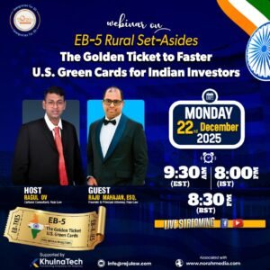 Raju Law Hosts Exclusive Webinar on Priority EB‑5 Green Cards for Indian Investors