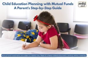 Child Education Planning with Mutual Funds