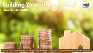 Mutual Funds as Your Financial Engine