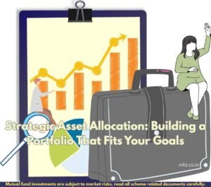 Strategic Asset Allocation - Building a Portfolio That Fits Your Goals