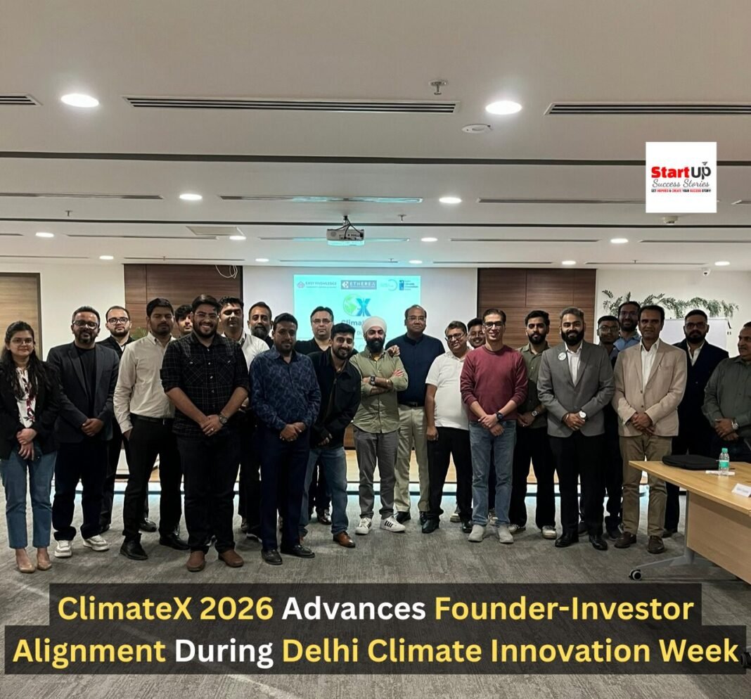ClimateX 2026 Advances Founder-Investor Alignment During Delhi Climate Innovation Week ClimateX 2026 Advances Founder-Investor Alignment During Delhi Climate Innovation Week