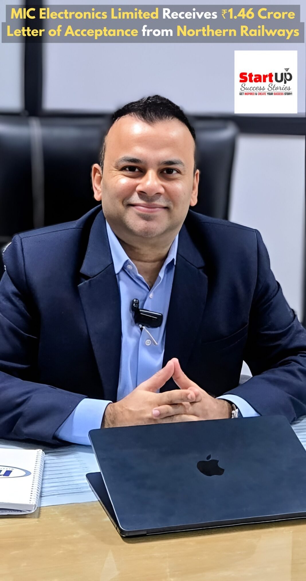 MIC Electronics Limited Secures ₹1.46 Crore Order from Northern Railways Mr Rakshit Mathur - CEO, MIC Electronics Limited