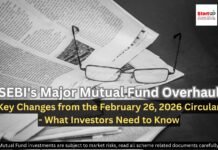 SEBI’s Major Mutual Fund Overhaul: Key Changes from the February 26, 2026 Circular – What Investors Need to Know SEBI's Major Mutual Fund Overhaul