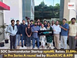 SOC Semiconductor Startup optoML Raises $1.8Mn in Pre Series A round led by Bluehill.VC & A99