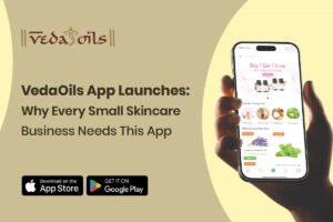 VedaOils App Launches Why Every Small Skincare Business Needs This App