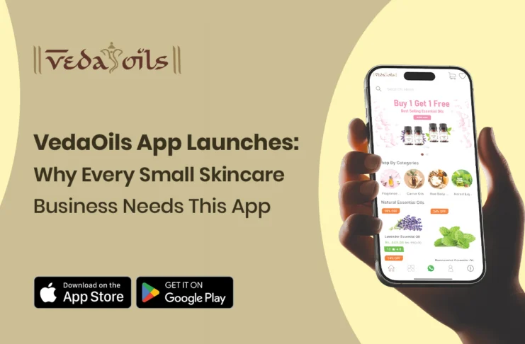 VedaOils App Launches Why Every Small Skincare Business Needs This App