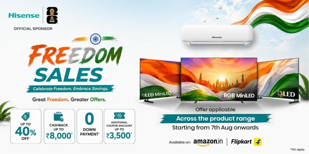Hisense India and Toshiba Announces Special Independence Day Offers Across Amazon Great Freedom Festival and Flipkart Freedom Sale